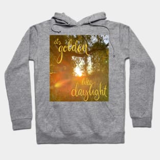 like daylight Hoodie